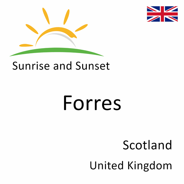 Sunrise and sunset times for Forres, Scotland, United Kingdom