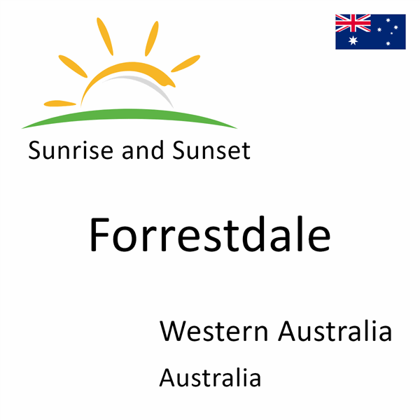 Sunrise and sunset times for Forrestdale, Western Australia, Australia