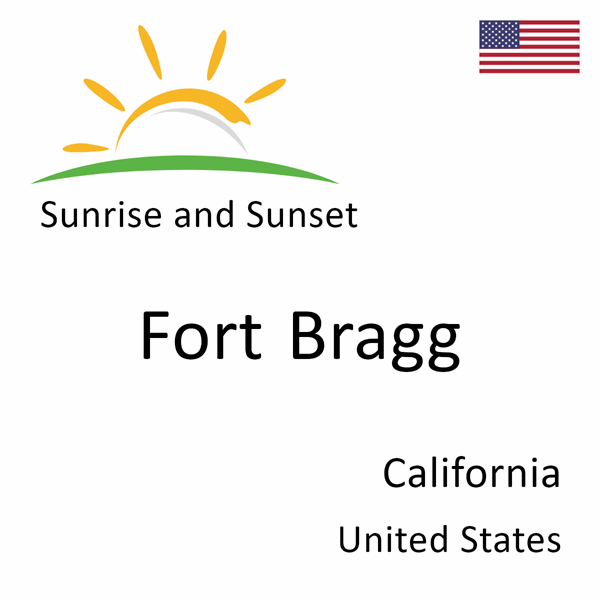 Sunrise and sunset times for Fort Bragg, California, United States