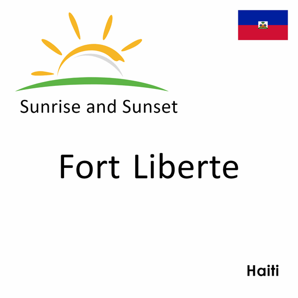 Sunrise and sunset times for Fort Liberte, Haiti