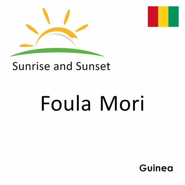 Sunrise and sunset times for Foula Mori, Guinea