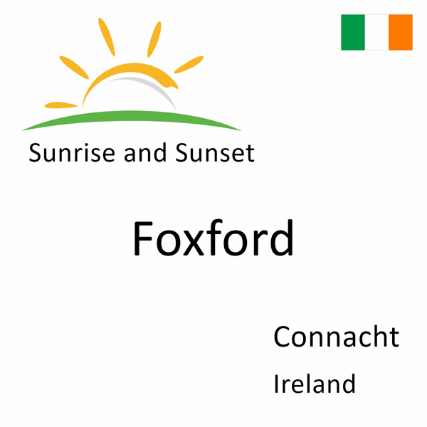 Sunrise and sunset times for Foxford, Connacht, Ireland