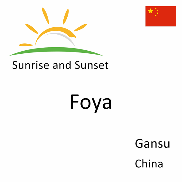 Sunrise and sunset times for Foya, Gansu, China