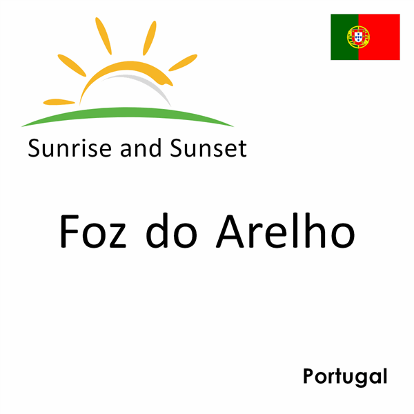 Sunrise and sunset times for Foz do Arelho, Portugal