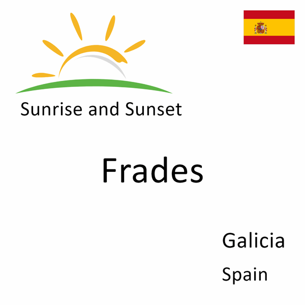 Sunrise and sunset times for Frades, Galicia, Spain