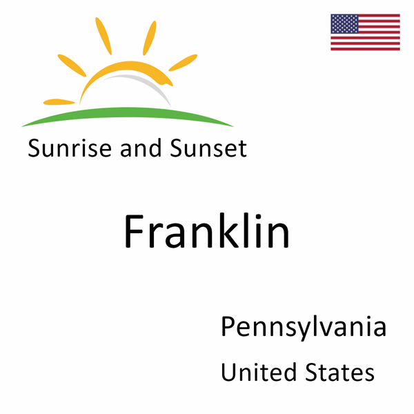 Sunrise and sunset times for Franklin, Pennsylvania, United States