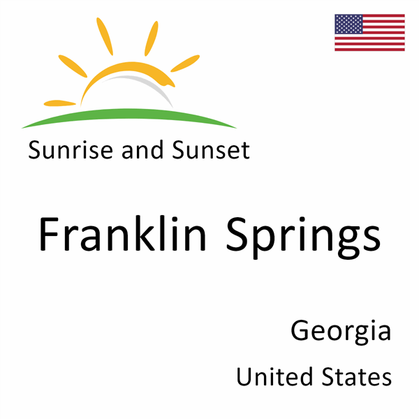 Sunrise and sunset times for Franklin Springs, Georgia, United States