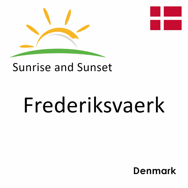 Sunrise and sunset times for Frederiksvaerk, Denmark