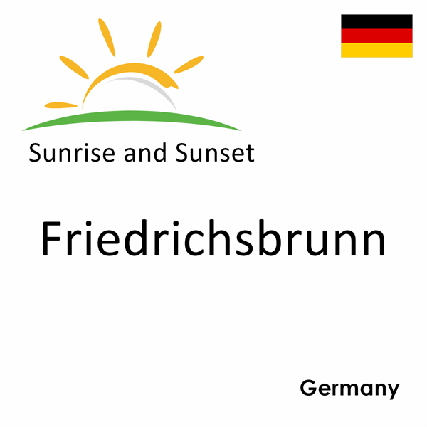 Sunrise and sunset times for Friedrichsbrunn, Germany