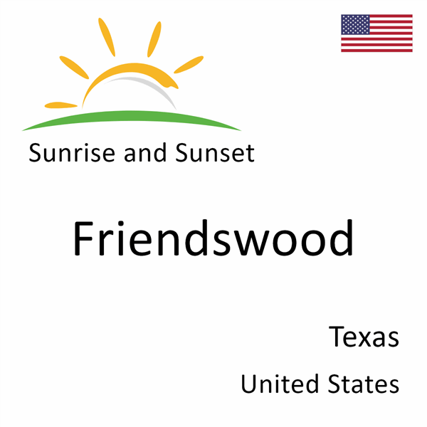 Sunrise and sunset times for Friendswood, Texas, United States