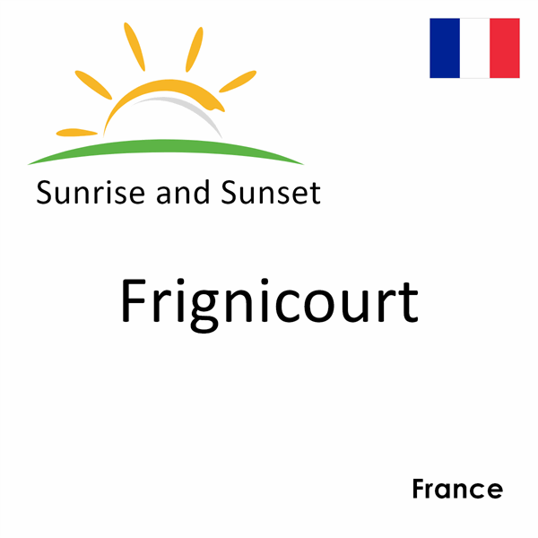 Sunrise and sunset times for Frignicourt, France