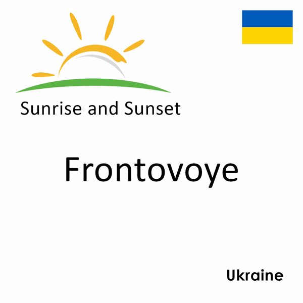 Sunrise and sunset times for Frontovoye, Ukraine