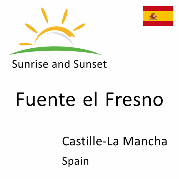 Sunrise and sunset times for Fuente el Fresno, Castille-La Mancha, Spain