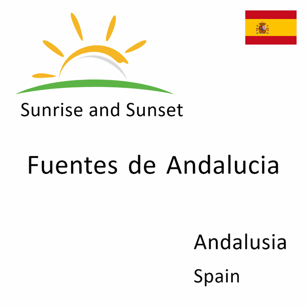 Sunrise and sunset times for Fuentes de Andalucia, Andalusia, Spain