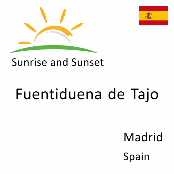 Sunrise and sunset times for Fuentiduena de Tajo, Madrid, Spain