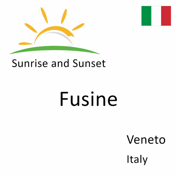 Sunrise and sunset times for Fusine, Veneto, Italy