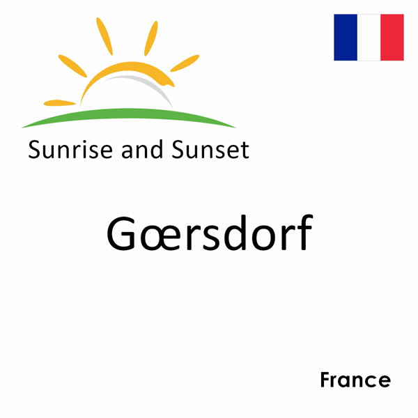 Sunrise and sunset times for Gœrsdorf, France