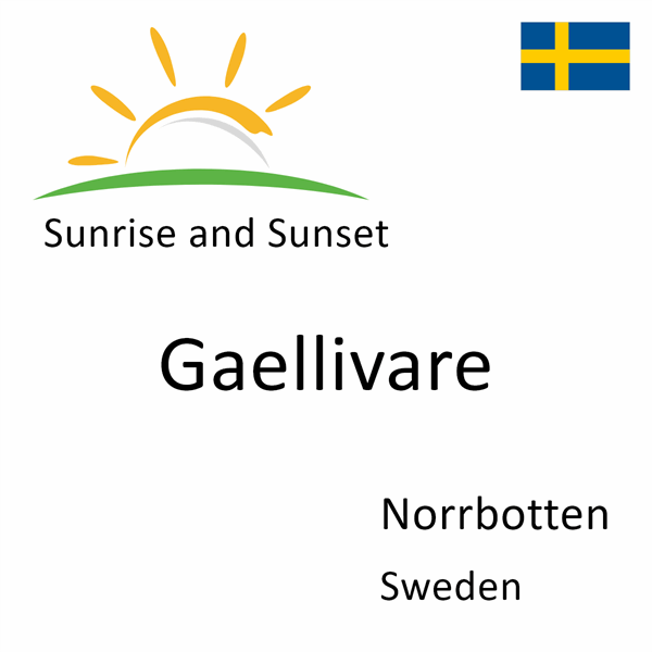 Sunrise and sunset times for Gaellivare, Norrbotten, Sweden