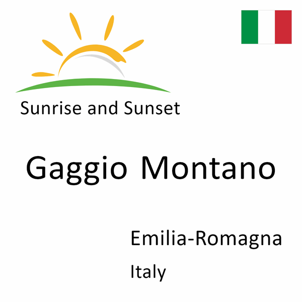 Sunrise and sunset times for Gaggio Montano, Emilia-Romagna, Italy