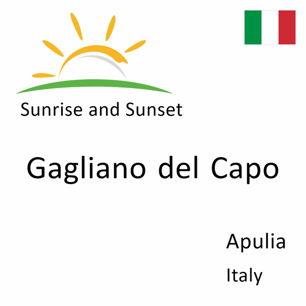 Sunrise and sunset times for Gagliano del Capo, Apulia, Italy