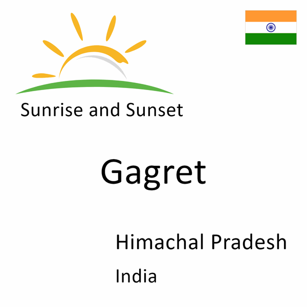 Sunrise and sunset times for Gagret, Himachal Pradesh, India