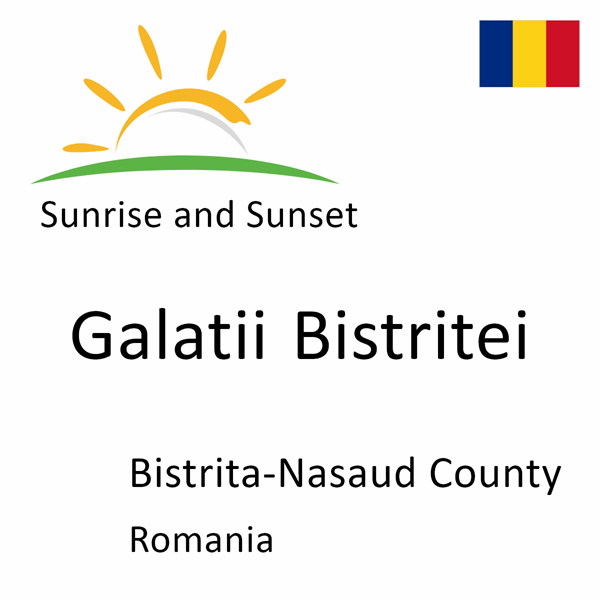 Sunrise and sunset times for Galatii Bistritei, Bistrita-Nasaud County, Romania