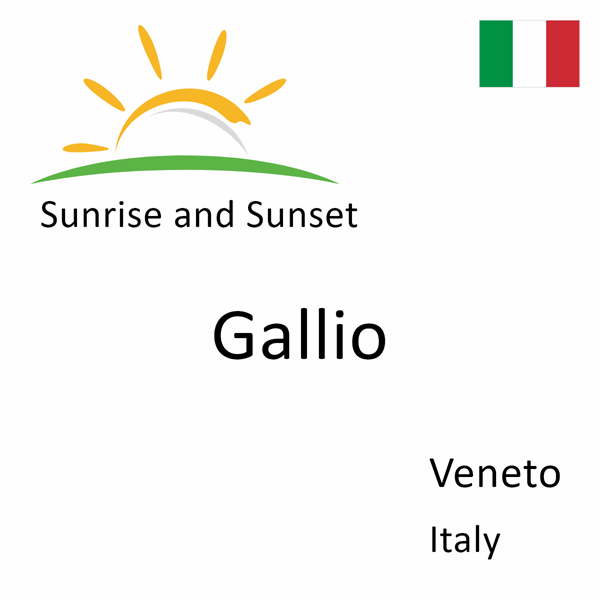 Sunrise and sunset times for Gallio, Veneto, Italy