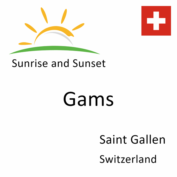 Sunrise and sunset times for Gams, Saint Gallen, Switzerland