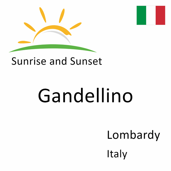 Sunrise and sunset times for Gandellino, Lombardy, Italy