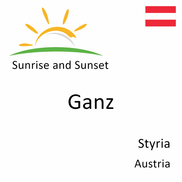 Sunrise and sunset times for Ganz, Styria, Austria