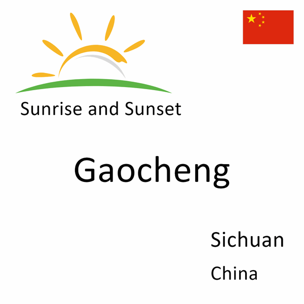 Sunrise and sunset times for Gaocheng, Sichuan, China