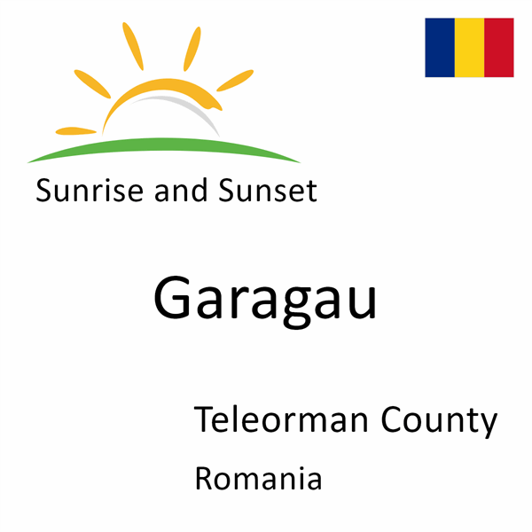 Sunrise and sunset times for Garagau, Teleorman County, Romania