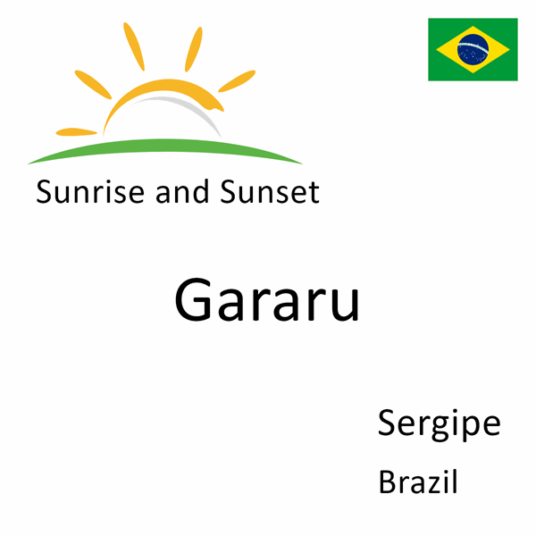 Sunrise and sunset times for Gararu, Sergipe, Brazil