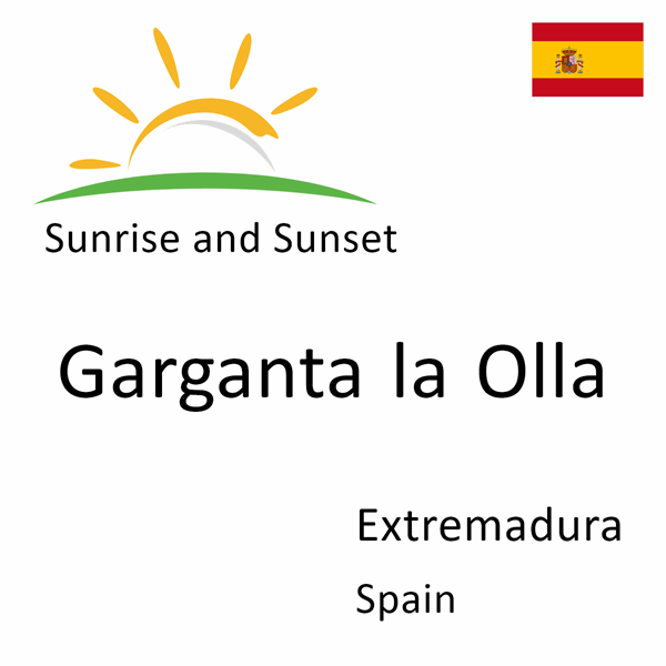 Sunrise and sunset times for Garganta la Olla, Extremadura, Spain