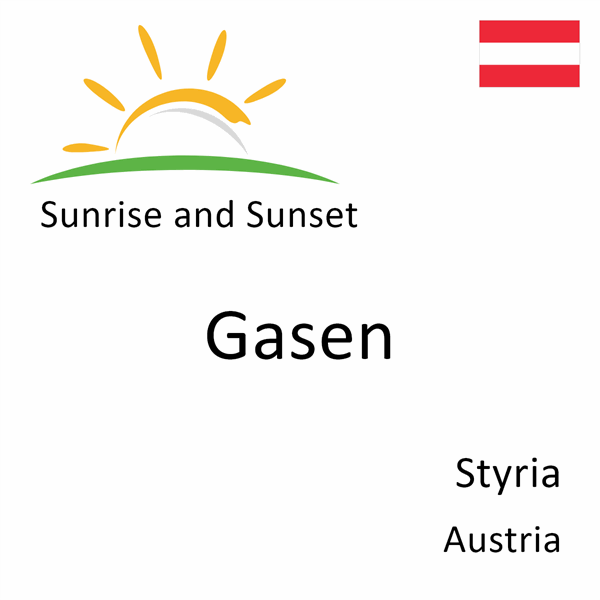 Sunrise and sunset times for Gasen, Styria, Austria