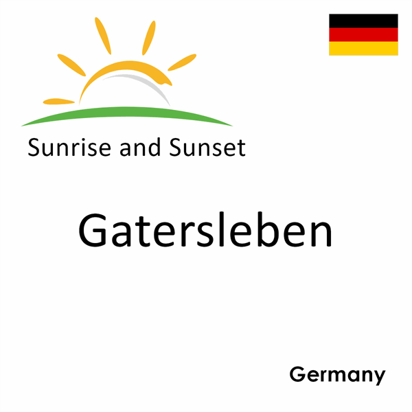 Sunrise and sunset times for Gatersleben, Germany