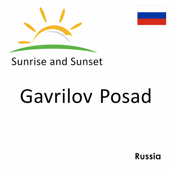 Sunrise and sunset times for Gavrilov Posad, Russia