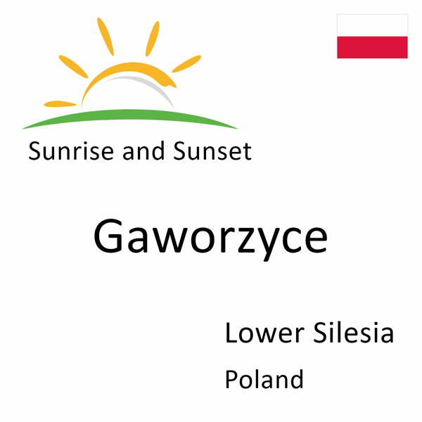 Sunrise and sunset times for Gaworzyce, Lower Silesia, Poland