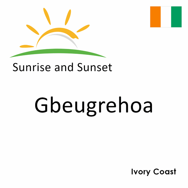 Sunrise and sunset times for Gbeugrehoa, Ivory Coast