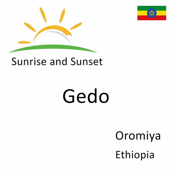 Sunrise and sunset times for Gedo, Oromiya, Ethiopia