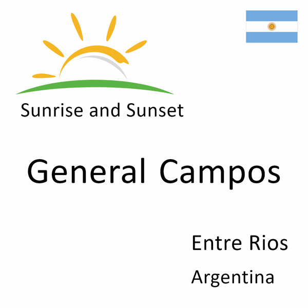 Sunrise and sunset times for General Campos, Entre Rios, Argentina