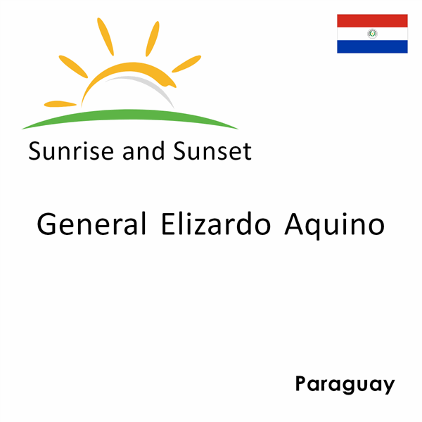 Sunrise and sunset times for General Elizardo Aquino, Paraguay