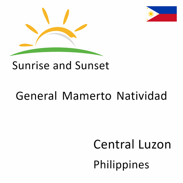 Sunrise and sunset times for General Mamerto Natividad, Central Luzon, Philippines