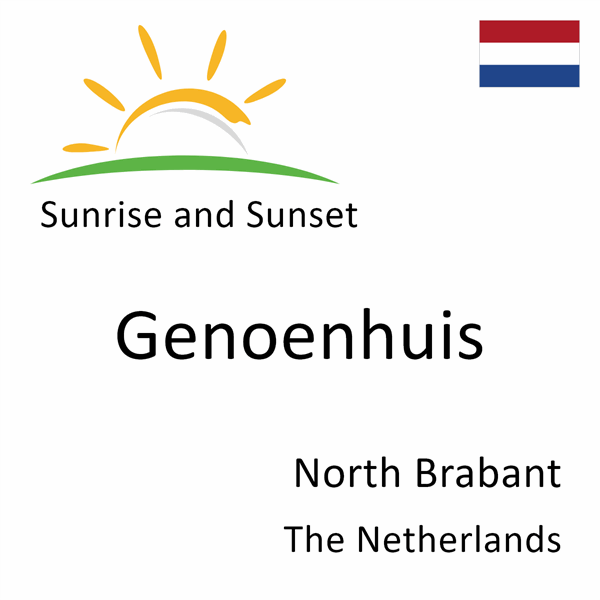 Sunrise and sunset times for Genoenhuis, North Brabant, The Netherlands