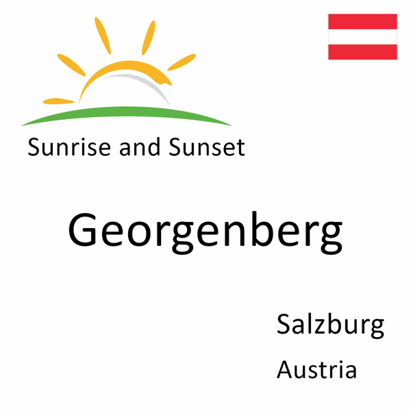 Sunrise and sunset times for Georgenberg, Salzburg, Austria