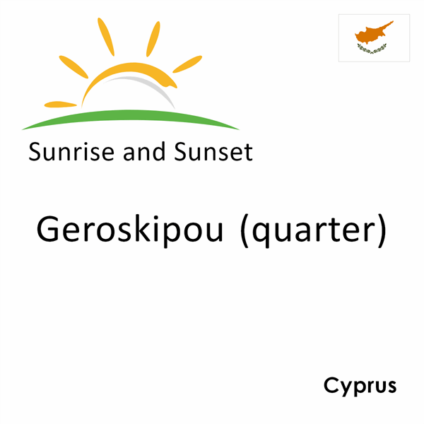 Sunrise and sunset times for Geroskipou (quarter), Cyprus