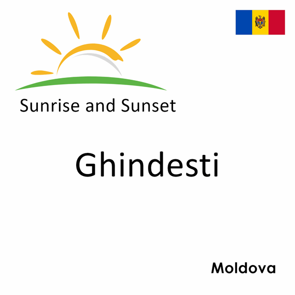 Sunrise and sunset times for Ghindesti, Moldova