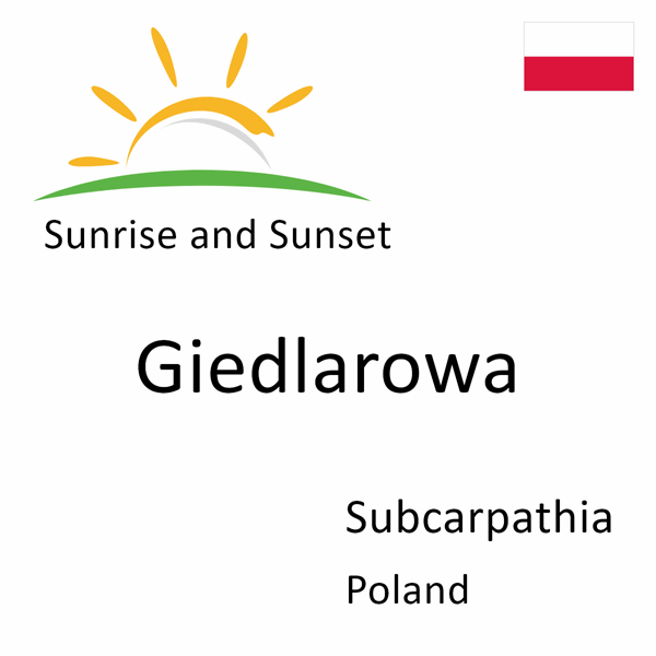 Sunrise and sunset times for Giedlarowa, Subcarpathia, Poland