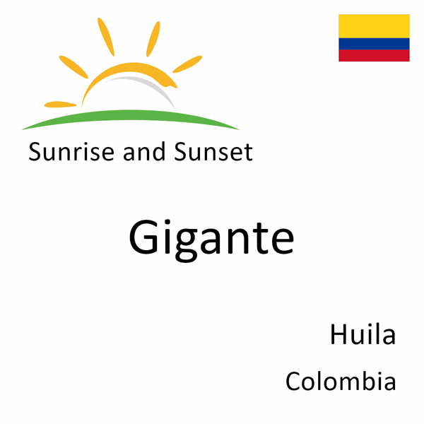 Sunrise and sunset times for Gigante, Huila, Colombia