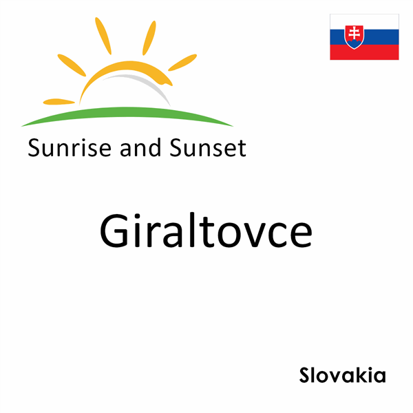 Sunrise and sunset times for Giraltovce, Slovakia